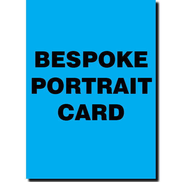 Bespoke Portrait Card