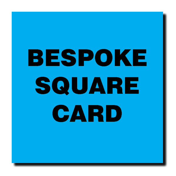 Bespoke Square Card
